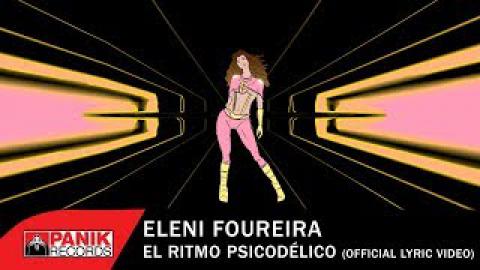 Eleni Foureira - El Ritmo Psicodélico